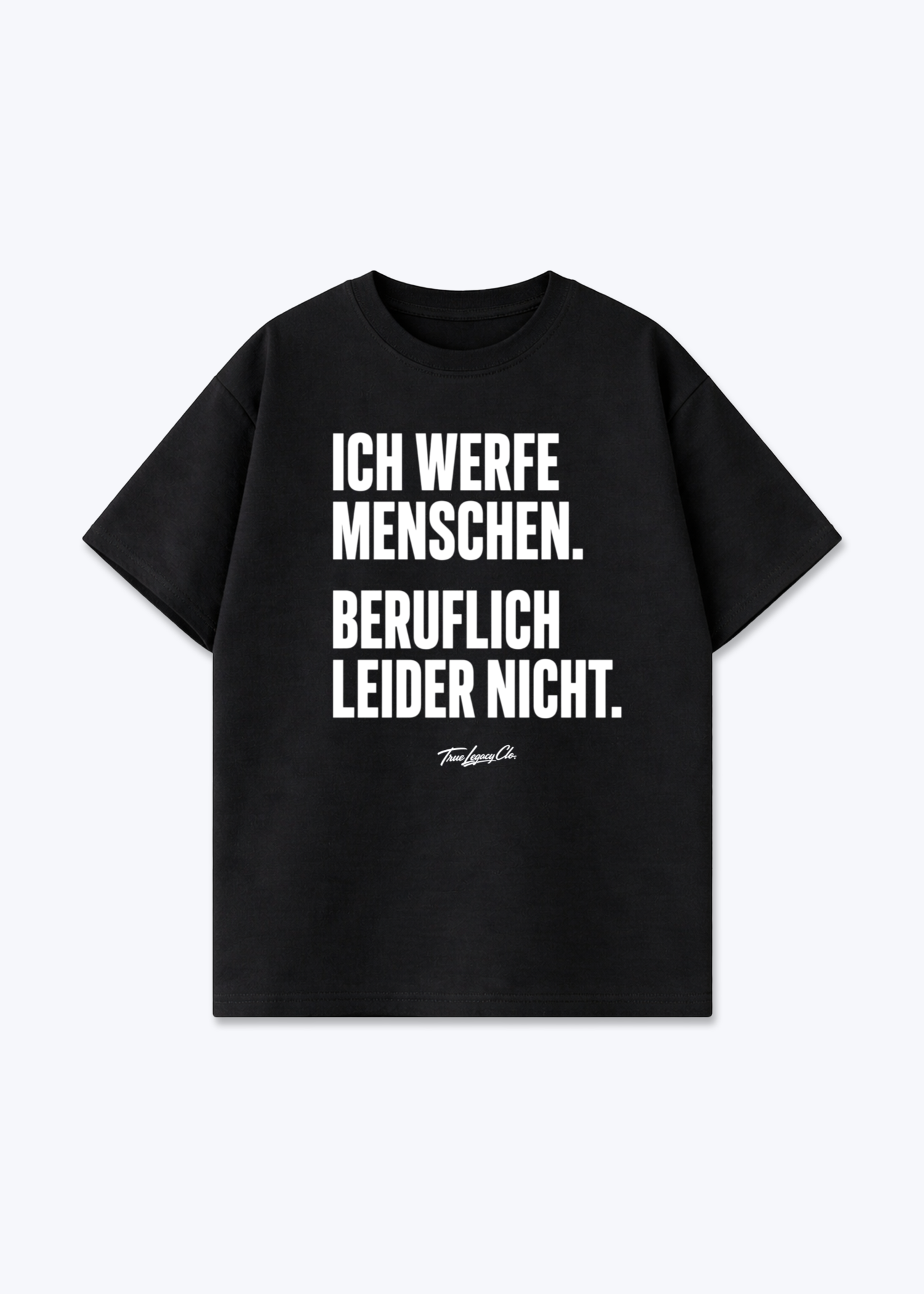 ICH WERFE MENSCHEN - Oversized Shirt - Black Front (Designed)