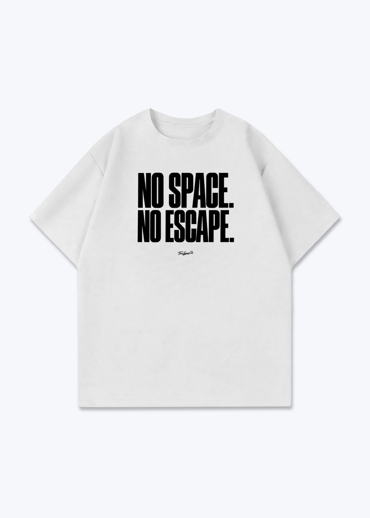 NO SPACE. NO ESCAPE. - Oversized Shirt - White Front (Designed)