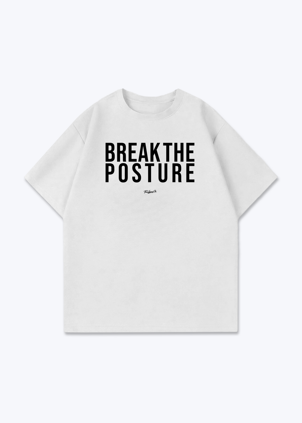 BREAK THE POSTURE - Oversized Shirt - White Front (Designed)
