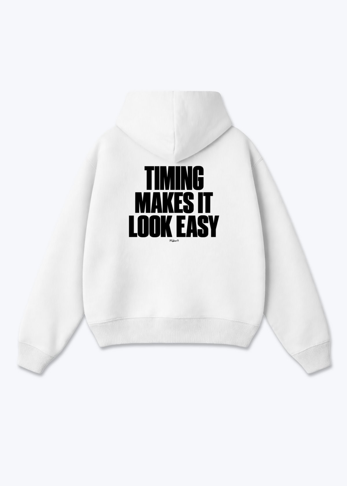TIMING MAKES IT LOOK EASY - Oversized Hoodie - White Back (Designed)