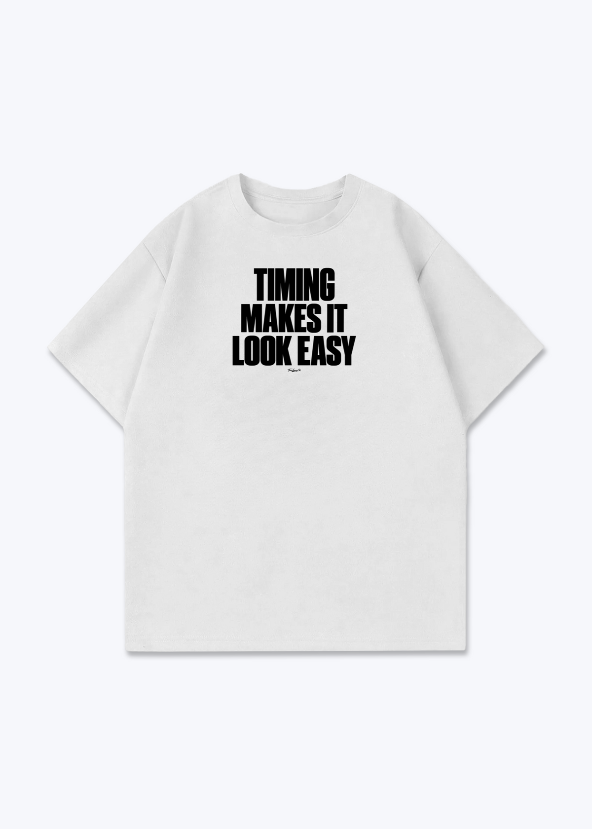 TIMING MAKES IT LOOK EASY - Oversized Shirt - White Front (Designed)