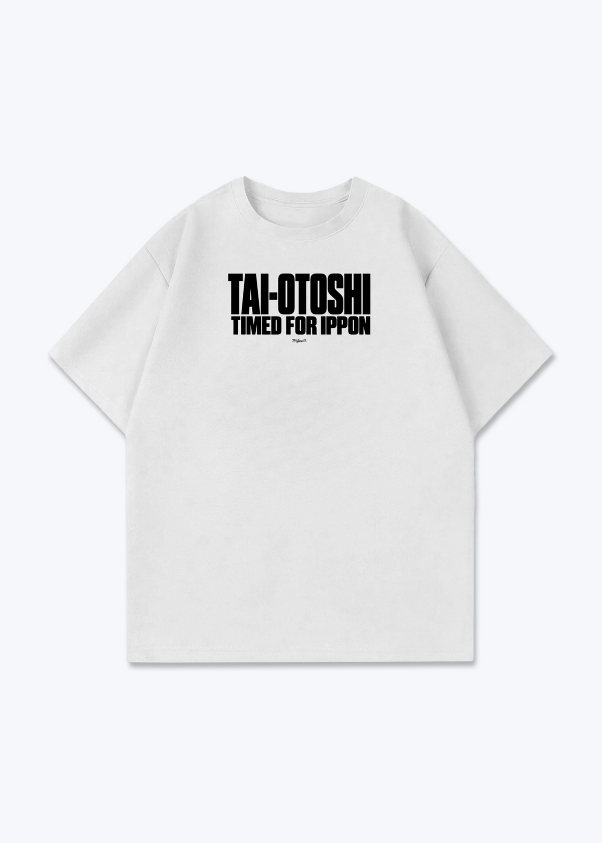 TAI-OTOSHI TIMED FOR IPPON - Oversized Shirt - White Front (Designed)