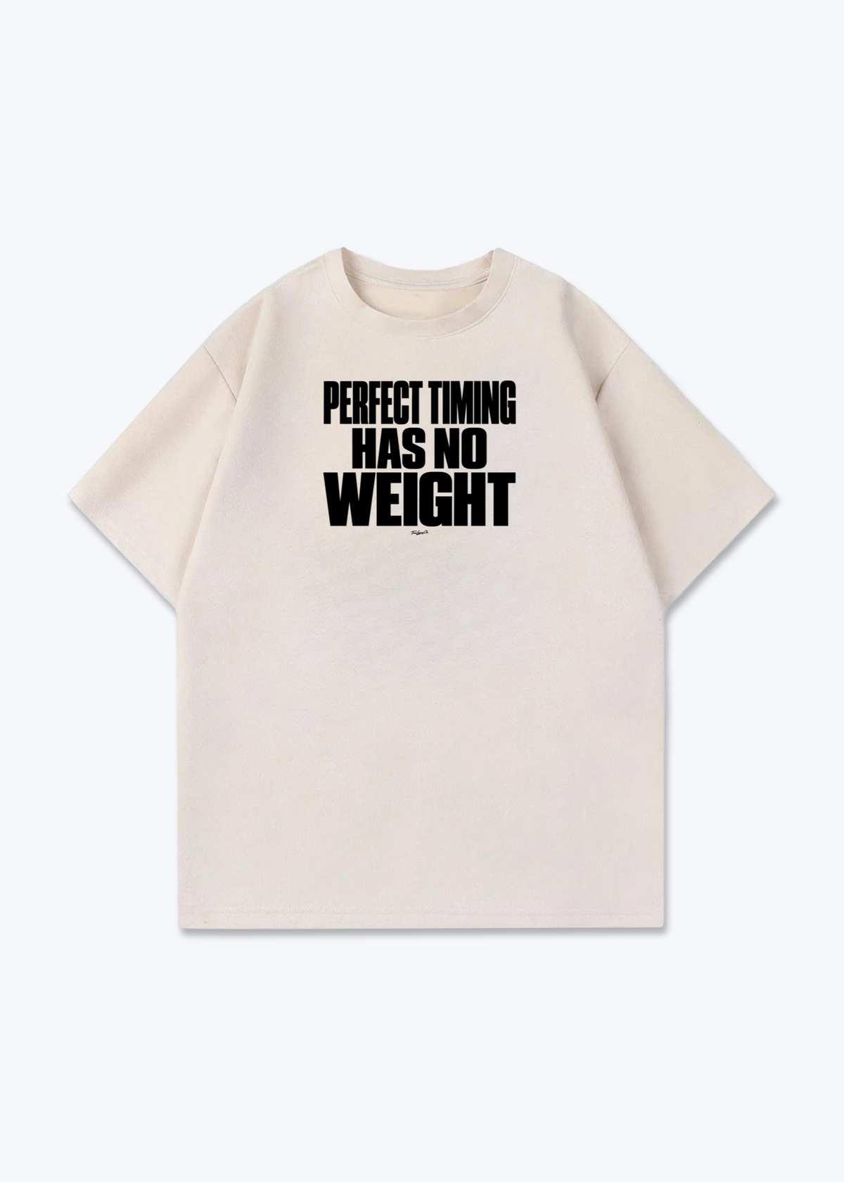 PERFECT TIMING HAS NO WEIGHT - Oversized Shirt - Beige Front (Designed)