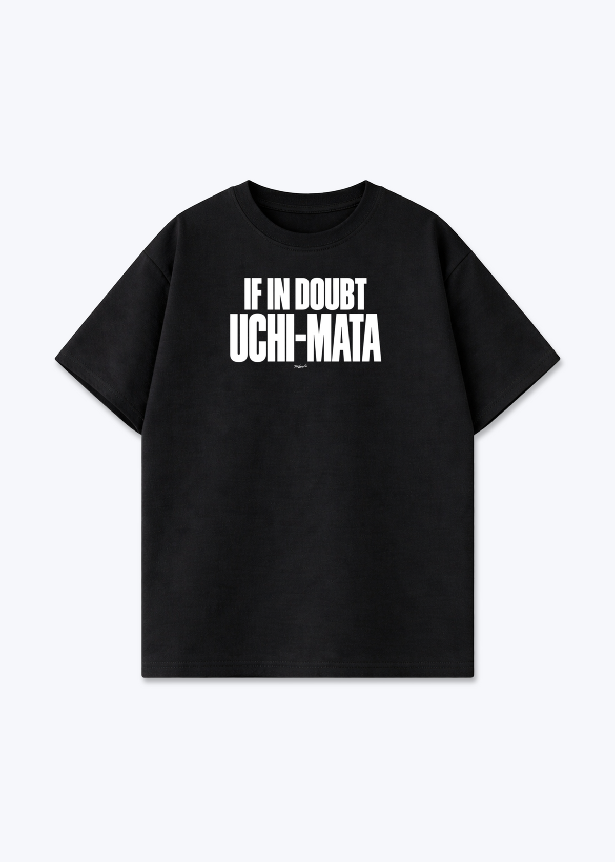 IF IN DOUBT UCHI-MATA - Oversized Shirt - Black Front (Designed)
